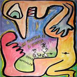 Hugh Metcalfe - My Guitar Is A Virgin download free