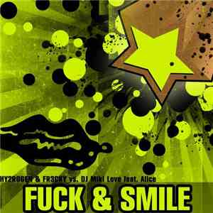 Hy2RoGeN & Fr3cky vs. Miki Love Feat. Alice  - Fuck & Smile download free