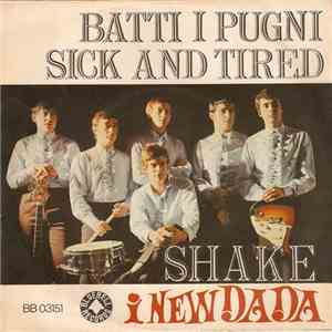 I New Dada - Batti I Pugni / Sick And Tired download free