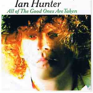 Ian Hunter - All Of The Good Ones Are Taken download free