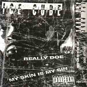Ice Cube - Really Doe / My Skin Is My Sin download free