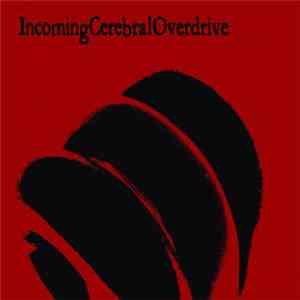 Incoming Cerebral Overdrive - Incoming Cerebral Overdrive download free