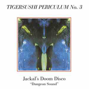 Jackal's Doom Disco - Tigersushi Periculum No. 3 - Dungeon Sound download free