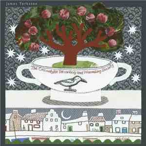 James Yorkston - The Cellardyke Recording And Wassailing Society download free