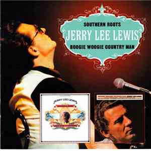 Jerry Lee Lewis - Southern Roots / Boogie Woogie Country Man download free