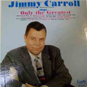 Jimmy Carroll With The Bob Swanson Orchestra & Chorus - Sings Only The Greatest download free
