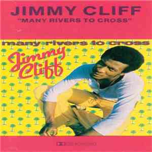 Jimmy Cliff - Many Rivers To Cross download free