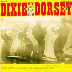 Jimmy Dorsey And His Original "Dorseyland" Jazz Band - Dixie By Dorsey download free