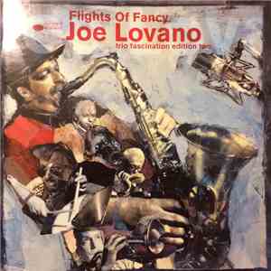 Joe Lovano - Flights Of Fancy - Trio Fascination Edition Two download free