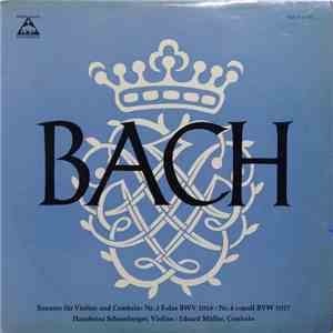 Johann Sebastian Bach, Hansheinz Schneeberger, Eduard Müller - Sonate Fur Violine Und Cembalo: Nr. 3 E-dur BWV 1016 / Nr. 4 C-moll BWV 1017 download free