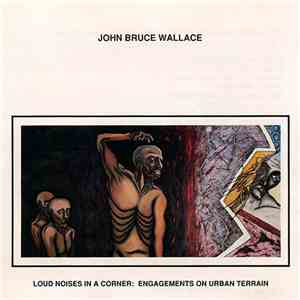 John Bruce Wallace - Loud Noises In A Corner: Engagements On Urban Terrain download free
