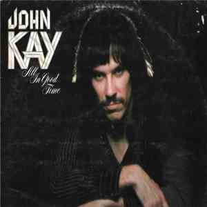 John Kay - All In Good Time download free