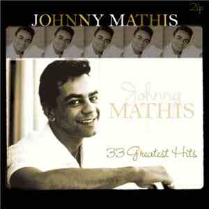 Johnny Mathis - 33 Greatest Hits download free