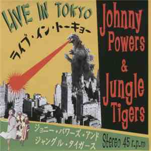 Johnny Powers & Jungle Tigers - Live In Tokyo download free