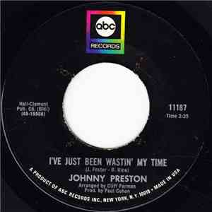 Johnny Preston - I've Just Been Wastin' My Time / Kick The Can download free