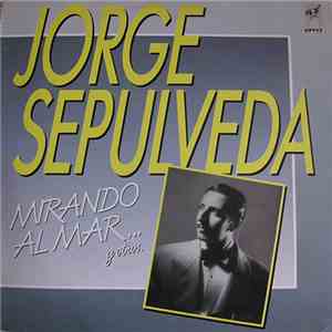 Jorge Sepulveda - Mirando Al Mar ... Y Otros download free