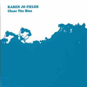 Karen Jo Fields - Chase The Blue download free
