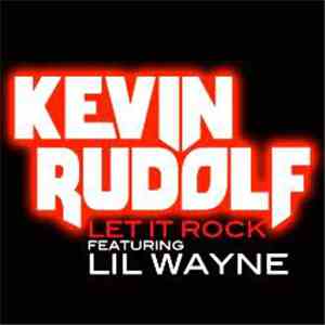 Kevin Rudolf Feat. Lil Wayne - Let It Rock download free