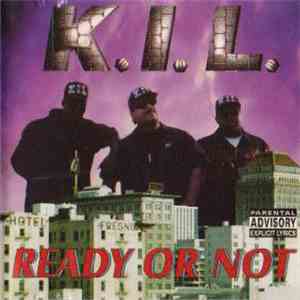 K.I.L.  - Ready Or Not download free