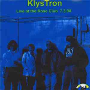 KlysTron - Live At The Rose Club 7.3.98 download free