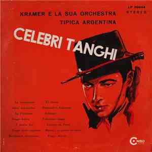 Kramer E La Sua Orchestra Tipica Argentina - Celebri Tanghi download free