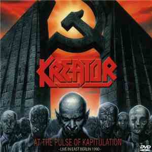Kreator - At The Pulse Of Kapitulation - Live In East Berlin 1990 download mp3 flac