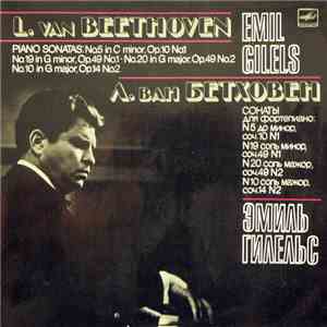 L. van Beethoven - Emil Gilels - Piano Sonatas: No.5 In C Minor, Op.10 No.1 ▪ No.19 In G Minor, Op.49 No.1 ▪ No.20 In G Major, Op.49 No.2 ▪ No.10 In G Major, Op.14 No.2 download free