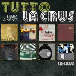 La Crus - Libera La Mente - Tutto La Crus download free