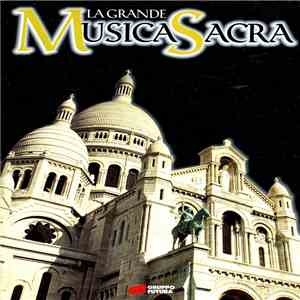 LA GRANDE MUSICA SACRA - AVE MARIA download free