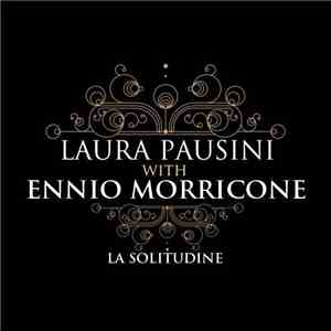 Laura Pausini & Ennio Morricone - La solitudine download free