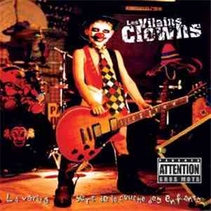 Les Vilains Clowns - La Vérité Sort De La Couche Des Enfants download free