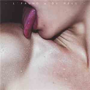L'Fauno x DJ Hell - L'Fauno X DJ Hell download free