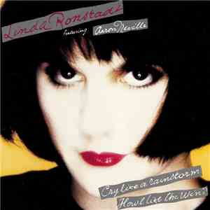 Linda Ronstadt Featuring Aaron Neville - Cry Like A Rainstorm - Howl Like The Wind download free