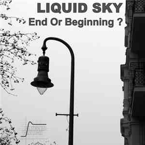 Liquid Sky  - End Or Beginning ? download free