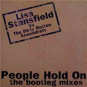 Lisa Stansfield Vs The Dirty Rotten Scoundrels - People Hold On (The Bootleg Mixes) download free
