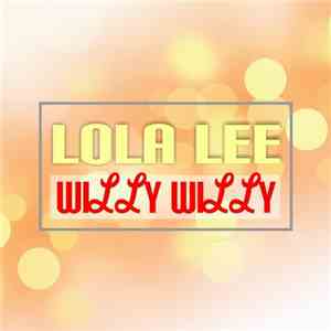 Lola Lee - Willy Willy download free
