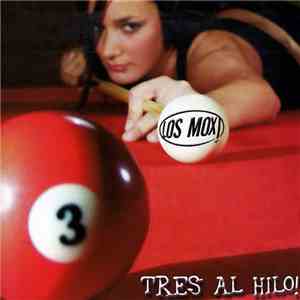 Los Mox! - Tres Al Hilo download free