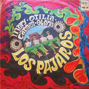 Los Pajaros - Mary...Otilia...Carmen...Gloria download free