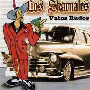 Los Skarnales - Vatos Rudos download free