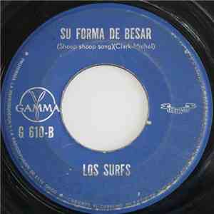 Los Surfs - Ahora Te Puedes Marchar / Su Forma De Besar download free
