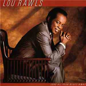 Lou Rawls - Love All Your Blues Away download free
