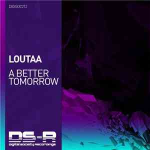 Loutaa - A Better Tomorrow download free