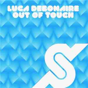 Luca Debonaire - Out Of Touch download free