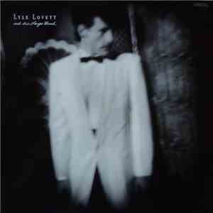 Lyle Lovett And His Large Band - Lyle Lovett And His Large Band download free