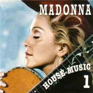 Madonna - House Music 1 (Official Remixes) download free