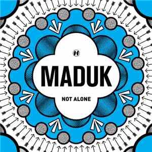 Maduk - Not Alone download free