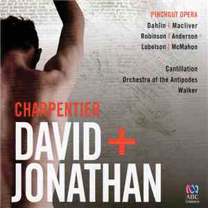 Marc Antoine Charpentier, Orchestra Of The Antipodes, Antony Walker - David + Jonathan download free