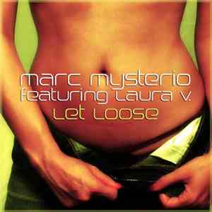 Marc Mysterio Featuring Laura V - Let Loose download free