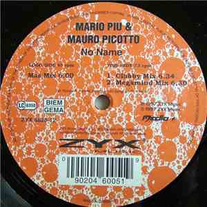 Mario Piu & Mauro Picotto - No Name download free