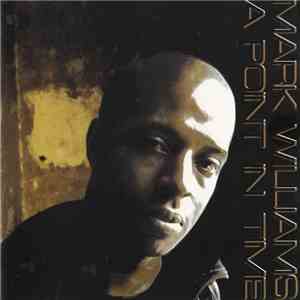 Mark Williams - A Point In Time download free